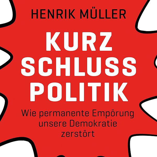 Das Cover des Buchs Kurzschlusspolitik von Henrik Müller